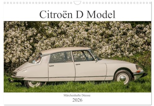Citroën D Model – Märchenhafte Déesse (Wandkalender 2026 DIN A3 quer), CALVENDO Monatskalender: Französische Automobilgeschichte (CALVENDO Technologie)