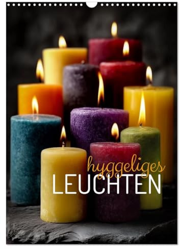 Hyggeliges Leuchten (Wandkalender 2026 DIN A3 hoch), CALVENDO Monatskalender: Lass das Licht deine Seele wärmen! (CALVENDO Lifestyle)