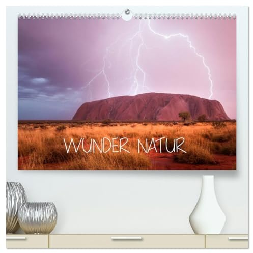 Wunder Natur II (hochwertiger Premium Wandkalender 2026 DIN A2 quer), Kunstdruck in Hochglanz: Eine Reise durch spektakuläre Naturlandschaften (CALVENDO Natur)