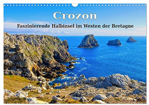 Crozon - Faszinierende Halbinsel im Westen der Bretagne (Wandkalender 2026 DIN A3 quer), CALVENDO Monatskalender: Küsten, Orte und Sehenswürdigkeiten ... Regionen der Bretagne (CALVENDO Orte)
