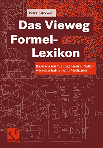 Das Vieweg Formel-Lexikon: Basiswissen für Ingenieure, Naturwissenschaftler und Mediziner