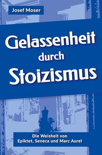 Gelassenheit durch Stoizismus: Die Weisheit von Epiktet, Seneca und Marc Aurel
