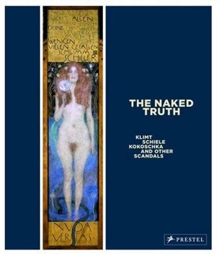 The Naked Truth: Klimt, Schiele, Kokoschka and other Viennese Scandals