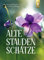 Alte Staudenschätze: Bewährte Arten und Sorten wiederentdecken und verwenden