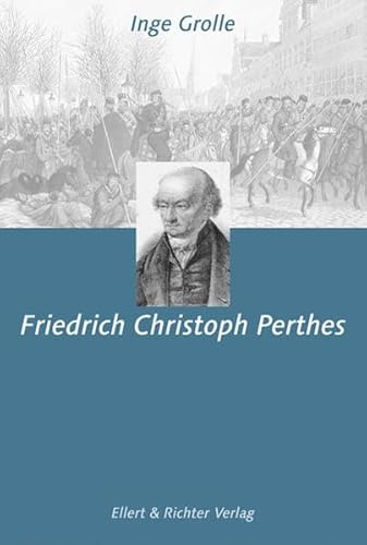 Friedrich Christoph Perthes: Vorw. v. Helmut Schmidt. Hrsg.: ZEIT-Stiftung (Hamburger Köpfe)
