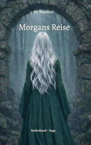 Morgans Reise: Seelenband - Saga