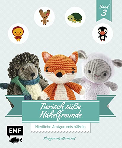 Tierisch süße Häkelfreunde 3: Niedliche Amigurumis häkeln