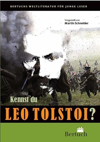 Kennst du Leo Tolstoi? (Weltliteratur für junge Leser)