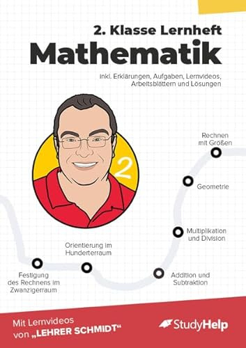 2. Klasse Mathematik Lernheft mit Lernvideos von Lehrer Schmidt: inkl. weiteren Arbeitsblättern und interaktivem Übungsmaterial (Mathe mit Lehrer Schmidt: inklusive Lernvideos)