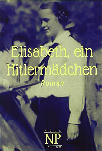 Elisabeth, ein Hitlermädchen (Verbrannte Bücher bei Null Papier)