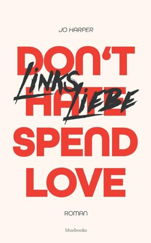 Linksliebe: Don't Hate - Spend Love