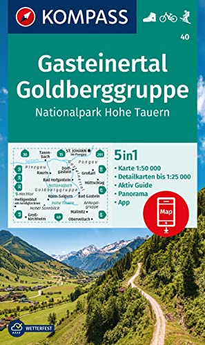 KOMPASS Wanderkarte 40 Gasteinertal, Goldberggruppe, Nationalpark Hohe Tauern 1:50.000: 5in1 Wanderkarte, mit Panorama, Aktiv Guide und Detailkarten ... in der KOMPASS-App. Fahrradfahren. Skitouren.