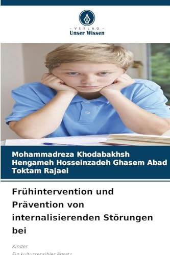 Frühintervention und Prävention von internalisierenden Störungen bei: KinderEin kultursensibler Ansatz