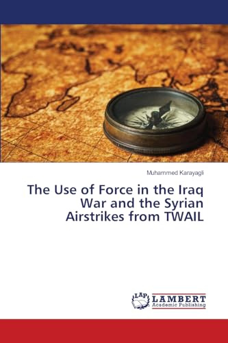 The Use of Force in the Iraq War and the Syrian Airstrikes from TWAIL: DE