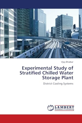 Experimental Study of Stratified Chilled Water Storage Plant: District Cooling Systems