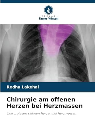 Chirurgie am offenen Herzen bei Herzmassen: Chirurgie am offenen Herzen bei Herzmassen
