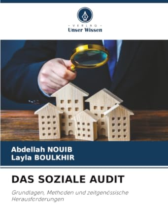 DAS SOZIALE AUDIT: Grundlagen, Methoden und zeitgenössische Herausforderungen