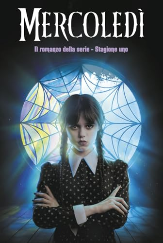 Mercoledi. Il romanzo della serie. Stagione uno