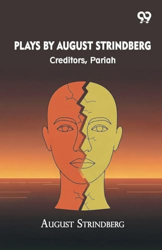 Plays By August Strindberg: Creditors, Pariah