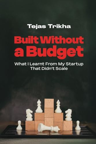 Built Without a Budget: What I Learnt From My Startup That Didn't Scale
