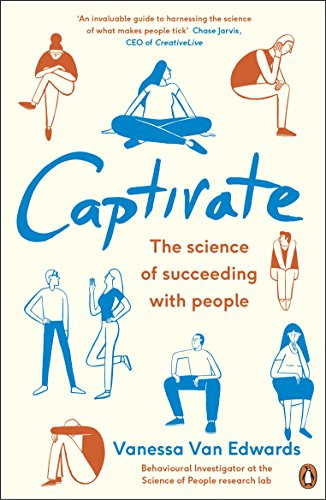 Captivate: The Science of Succeeding with People [Paperback] [Jun 28, 2018] Van Edwards, Vanessa