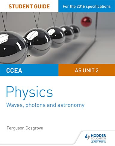 CCEA AS Unit 2 Physics Student Guide: Waves, photons and astronomy
