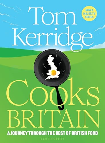 Tom Kerridge Cooks Britain: A Journey Through the Best of British Food