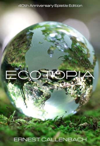 Ecotopia: 40th Anniversary Epistle Edition