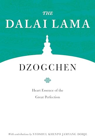 Dzogchen: Heart Essence of the Great Perfection (Core Teachings of Dalai Lama)