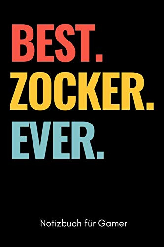 BEST. ZOCKER. EVER. NOTIZBUCH FÜR GAMER: A5 Notizbuch 2020 KALENDER | Gaming Buch | Geschenke für Zocker | Kleine Geschenke für Männer | Computer Gadgets | Lustige Geschenkidee für Teenager Nerds
