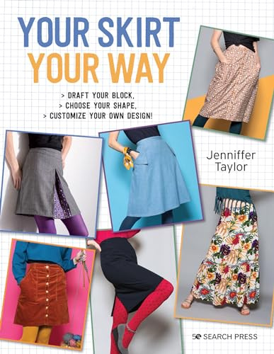 Your Skirt, Your Way: Draft your block, choose your shape, customize your own design!