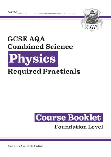 GCSE Combined Science Physics AQA Required Practicals Course Booklet - Foundation (CGP AQA GCSE Combined Science)