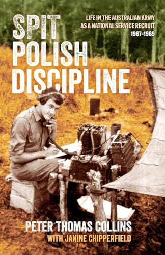 Spit Polish Discipline: Life in the Australian Army as a national service recruit