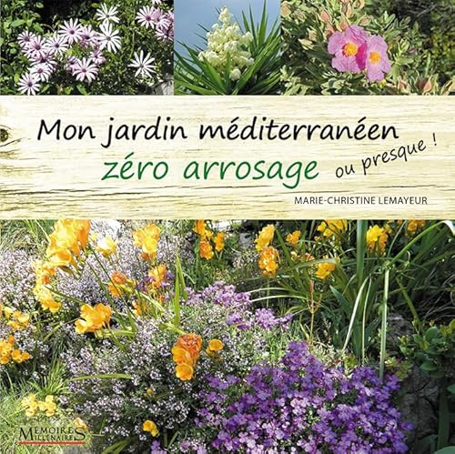 Mon jardin méditerranéen zéro arrosage (ou presque !)
