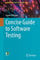 Concise Guide to Software Testing (Undergraduate Topics in Computer Science)