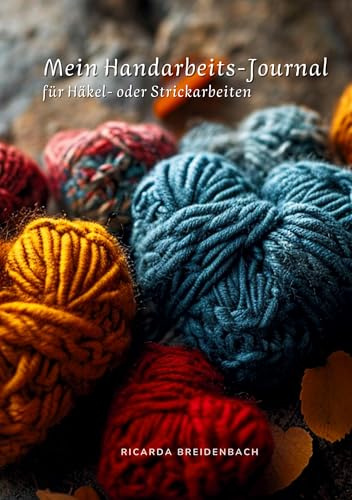 Mein Handarbeits-Journal: für Häkel- und Strickarbeiten (Herz)