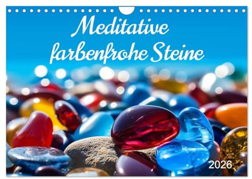 Meditative farbenfrohe Steine (Wandkalender 2026 DIN A4 quer), CALVENDO Monatskalender: Ein Spaziergang durch leuchtend bunte Kieselsteine (CALVENDO Natur)