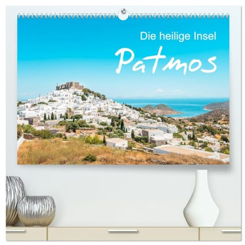 Patmos - Die heilige Insel (hochwertiger Premium Wandkalender 2026 DIN A2 quer), Kunstdruck in Hochglanz: Traumhafte Fotomotive von der malerischen ... in der Inselgruppe Dodekanes (CALVENDO Orte)