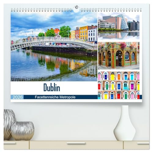 Dublin - Facettenreiche Metropole (hochwertiger Premium Wandkalender 2026 DIN A2 quer), Kunstdruck in Hochglanz: Dublin - Stadt mit besonderem Charme und Zauber. (CALVENDO Orte)