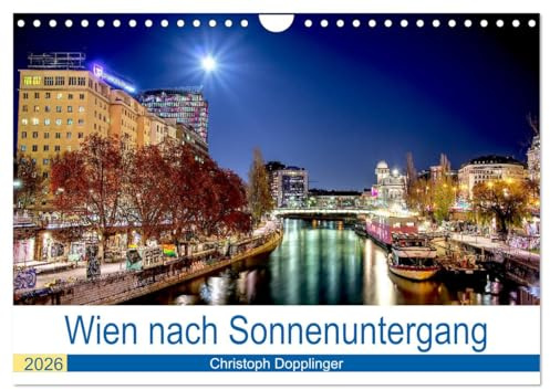 Wien nach Sonnenuntergang (Wandkalender 2026 DIN A4 quer), CALVENDO Monatskalender: Wien, so wie sich die Stadt nach Einbruch der Dunkelheit zeigt. (CALVENDO Orte)