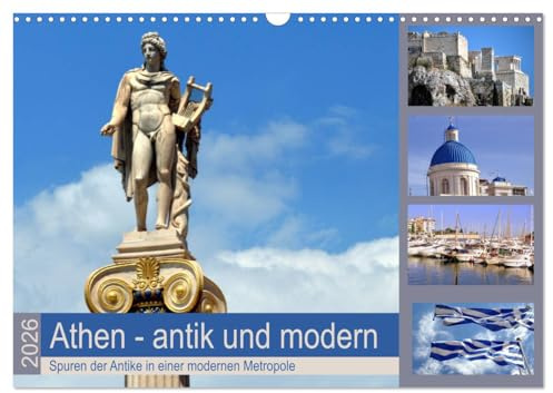 Athen - antik und modern (Wandkalender 2026 DIN A3 quer), CALVENDO Monatskalender: Bei Nachrichten aus Athen geht es meist nur noch um Staatsschulden, ... und sehenswerte Stadt. (CALVENDO Orte)
