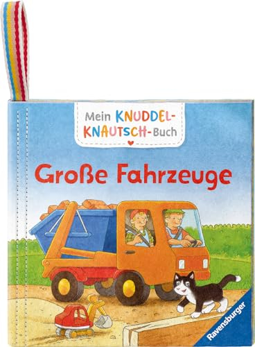 Mein Knuddel-Knautsch-Buch: Große Fahrzeuge; weiches Stoffbuch, waschbares Badebuch, Babyspielzeug ab 6 Monate