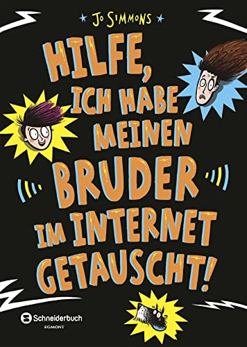 Hilfe, ich habe meinen Bruder im Internet getauscht!: Mit vielen witzigen Illustrationen | Kinderbuch ab 8 Jahren