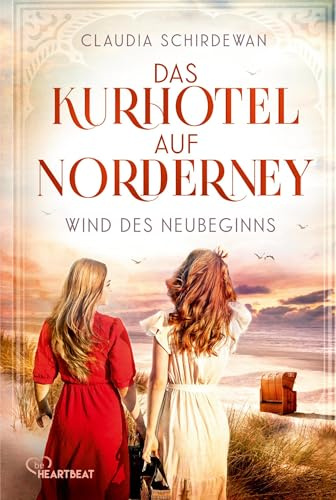 Das Kurhotel auf Norderney - Wind des Neubeginns (Die große Kurhotel-Saga)