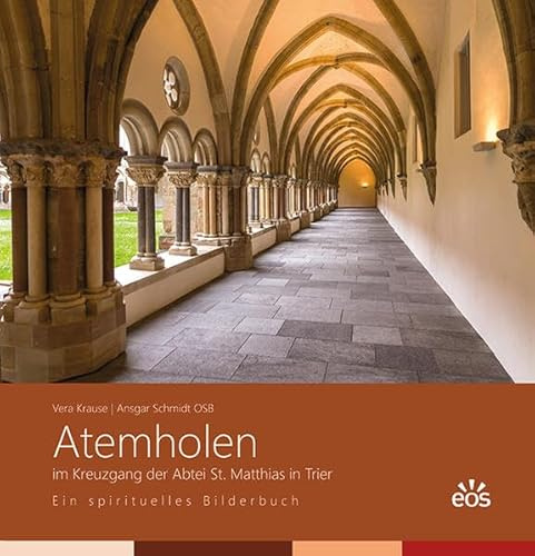 Atemholen im Kreuzgang der Abtei St. Matthias. Ein spirituelles Bilderbuch