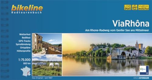 Via Rhôna: Am Rhone-Radweg vom Genfer See ans Mittelmeer. 1:75.000, 673 km (Bikeline Radtourenbücher)