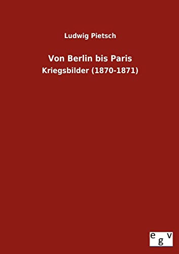 Von Berlin bis Paris: Kriegsbilder (1870-1871)