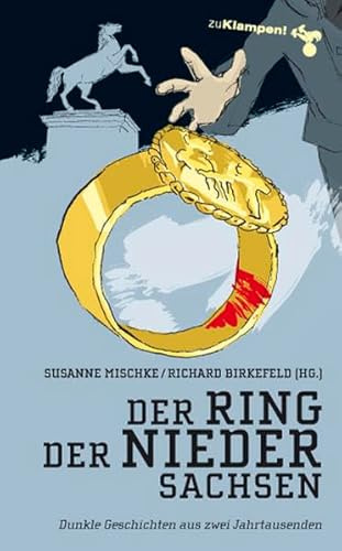 Der Ring der Niedersachsen: Dunkle Geschichten aus zwei Jahrtausenden
