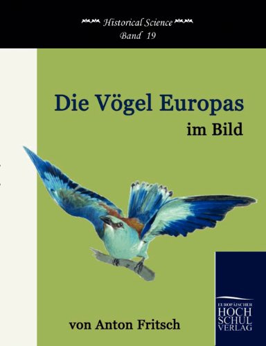 Die Vögel Europas im Bild (Historical Science)