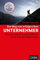 Der Weg zum erfolgreichen Unternehmer: Wie Sie und Ihr Unternehmen neue Dynamik gewinnen (Dein Business)